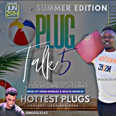 Plug Talk 5 - Summer Edition - Fadda Dunglez & Selecta Muggles