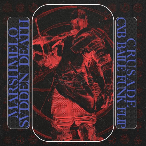 Marshmello, Svdden Death - Crusade (CXB 'sexy' Baile Funk Flip)