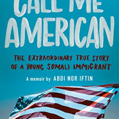 [Access] KINDLE 🧡 Call Me American (Adapted for Young Adults): The Extraordinary Tru