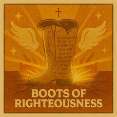 Boots of Righteousness - Christian Country Rap