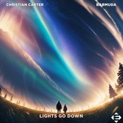 Christian Carter feat. Barmuda - Lights Go Down (Original Mix)