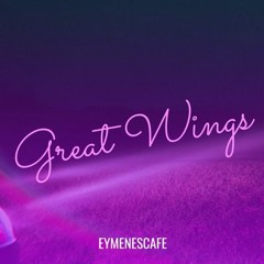 eymenescafe - GREAT WINGS