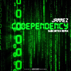 Jammez - Codependency (Subcortex Remix) [500 FOLLOWERS FREE DOWNLOAD]
