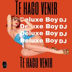 GHOSTIC KID & DELUXE BOY - TE HAGO VENIR (FREE DOWNLOAD)
