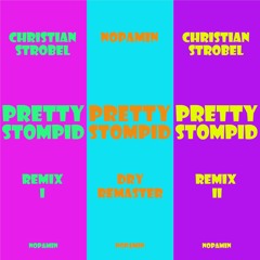 Pretty Stompid (Christian Strobel - Remix I)