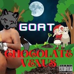 Chocolate Venus - GOAT