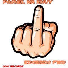 POSHEL NA KHUY - EDOARDO FWD