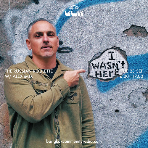 The Russian Roulette with Alex iM!X - 23rd September 2025 | Bangkok Community Radio