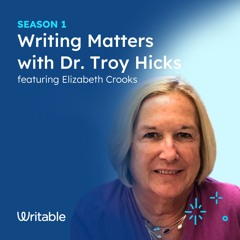 Elizabeth Crooks - Writing Matters with Dr. Troy Hicks