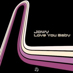Jowy - Love You Baby