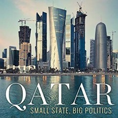 ❤️ Read Qatar: Small State, Big Politics by  Mehran Kamrava