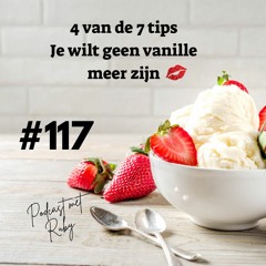 #117 4 van de 7 tips om geen vanille te zijn