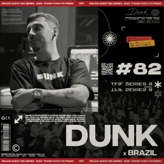 TFIF #082 | GUEST MIX | DUNK