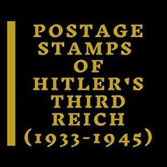 [Free] PDF 📌 Postal History of Hitler's Third Reich: Postage Stamps of Hitler's Thir