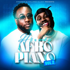 AFROPROF & COLLINSZ ALLDAY PRESENTS: ALL U NEED IS AFROPIANO VOL.2
