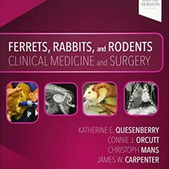 [Access] PDF 🖌️ Ferrets, Rabbits, and Rodents by  Katherine Quesenberry DVM MPH  Dip