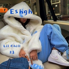 Lil Chill x 23 - Eshgh