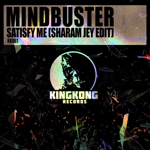 Mindbuster - Satisfy Me (Sharam Jey Edit) [OUT NOW!]