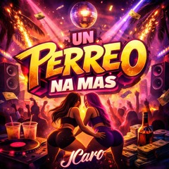 Un Perreo Na mas.mp3