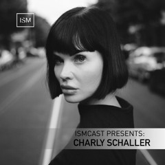 Ismcast Presents 097 - Charly Schaller