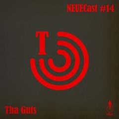 NEUECast 014 - Tha Guts (Live)