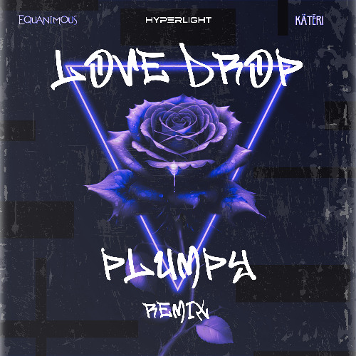 Love Drop (PLUMPY Remix)