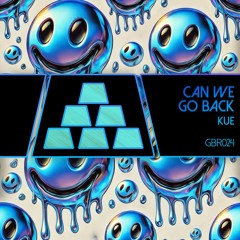 Kue - Can We Go Back