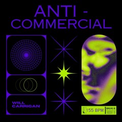 WILL CARRIGAN. - ANTI-COMMERCIAL