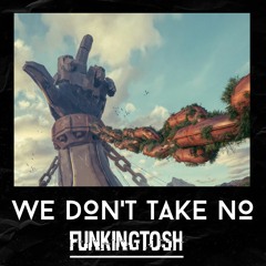 We Don't Take No