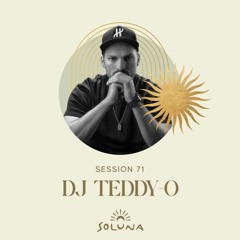 Soluna Sessions 71 by DJ Teddy-O