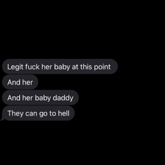 #FUCKWHITEGIRLLAURA #FUCKTERRELL #FUCKTHATBABY (Prod. BIGWAR)