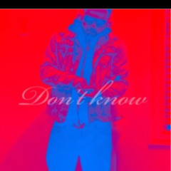''DON'T KNOW''