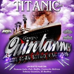 TITANIC 2021 [GRUPO QUINTANNA] EN VIVO SONIDO MÁSTER (miguel sanchez)mp3