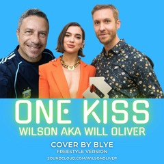 Wilson OIiver Presents BLYE - Dua Lipa - One Kiss (Freestyle Remix Cover By BLYE)