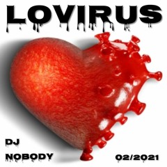 DJ NOBODY presents LOVIRUS 02-2021