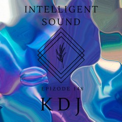 KDJ for Intelligent Sound. Episode 148