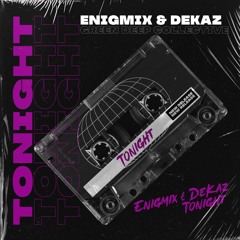 Enigmix & DeKaz - Tonight (Original Mix) [FREE DOWNLOAD]