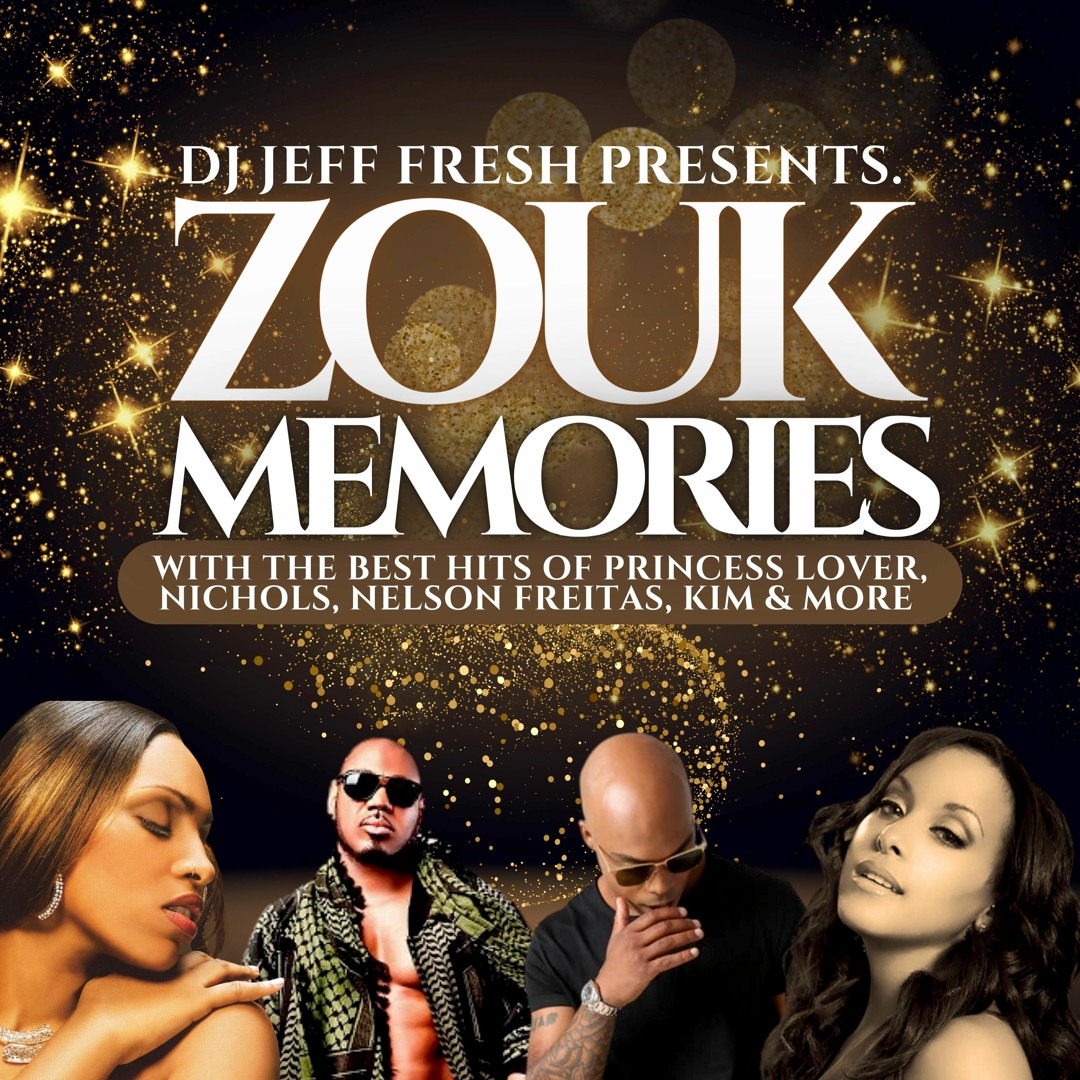Stream ZOUK MEMORIES MIXTAPE by DJ Jeff Fresh | Listen