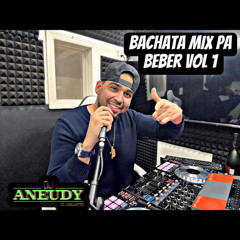 BACHATA MIX PA BEBER VOL 1
