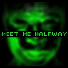 MEET ME HALFWAY [TRANCE EDIT]