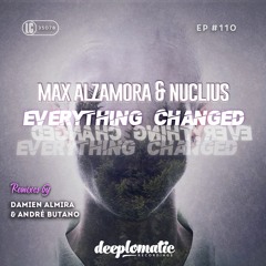 Max Alzamora & Nuclius - Everything Changed (Damien Almira Remix / Snippet)