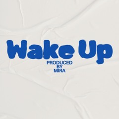 MIRA - Wake Up