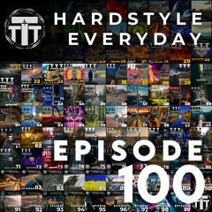 TTT Hardstyle Everyday | Episode 100!