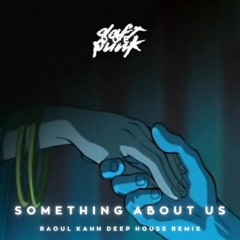 Daft Punk - Something About Us (Raoul Kahn Deep House Remix)