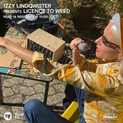 Izzy Lindqwister presents Licence To Weed - 16 Mai 2023
