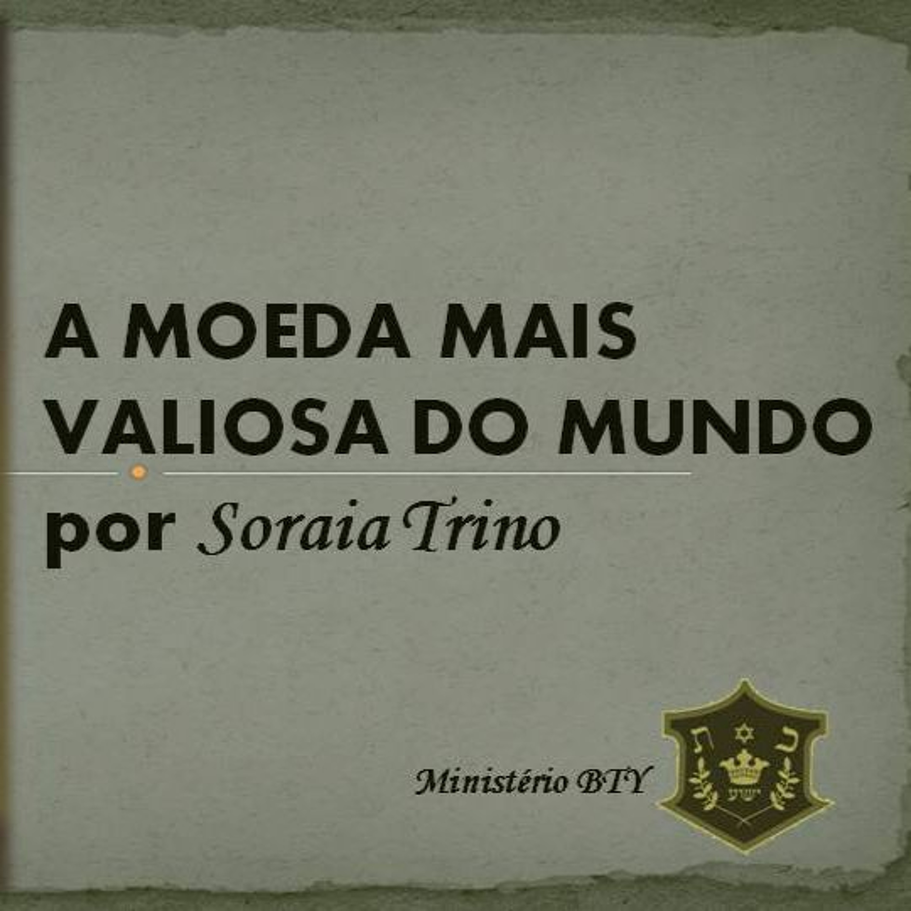 A Moeda Mais Valiosa do Mundo Por Soraia Trino episode artwork