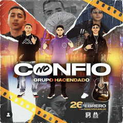 Grupo Hacendado - No Confio [Official Video]