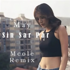 May - Sin Sar Par (Mcole Remix)