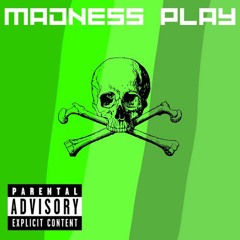 Madness Play