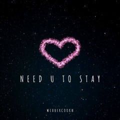 Need U 2 Stay